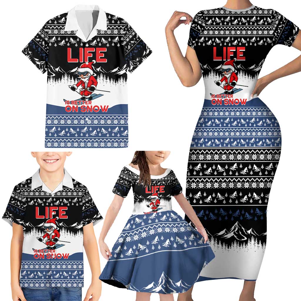 Skiing Life Is Better On Snow Christmas Family Matching Short Sleeve Bodycon Dress and Hawaiian Shirt Xmas Holiday Patterns - Wonder Print Shop