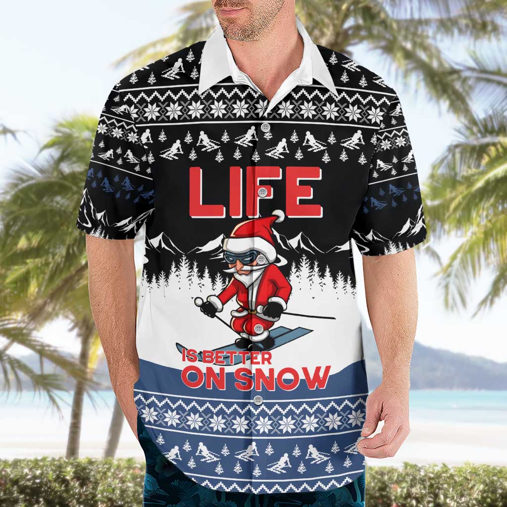 Skiing Life Is Better On Snow Christmas Hawaiian Shirt Xmas Holiday Patterns - Wonder Print Shop