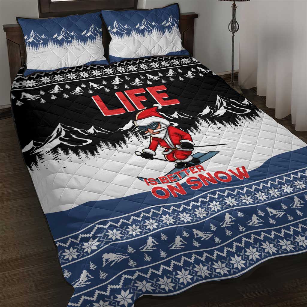 Skiing Life Is Better On Snow Christmas Quilt Bed Set Xmas Holiday Patterns - Wonder Print Shop