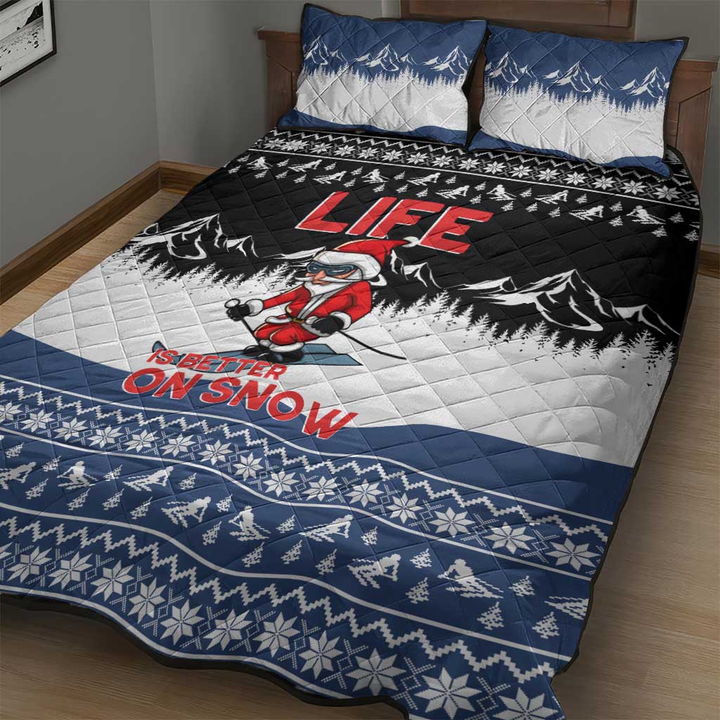 Skiing Life Is Better On Snow Christmas Quilt Bed Set Xmas Holiday Patterns - Wonder Print Shop