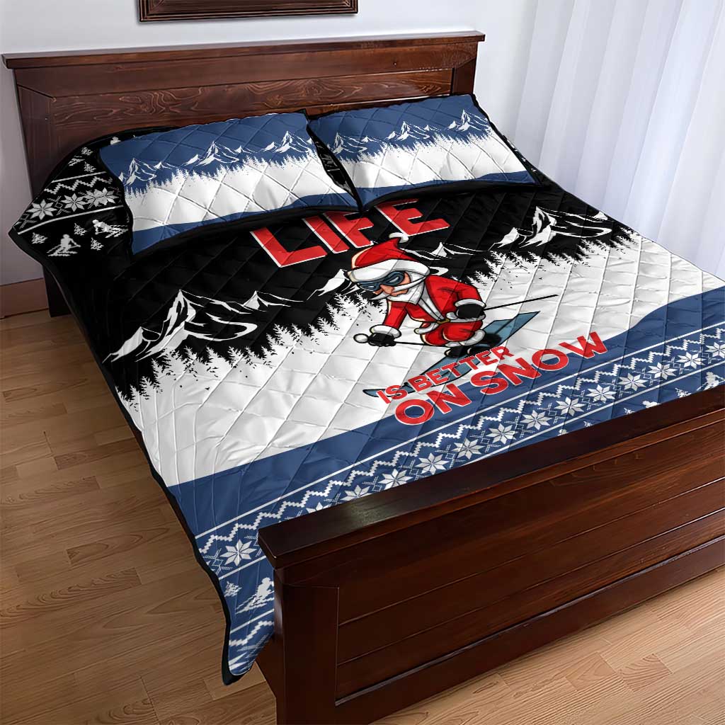 Skiing Life Is Better On Snow Christmas Quilt Bed Set Xmas Holiday Patterns - Wonder Print Shop