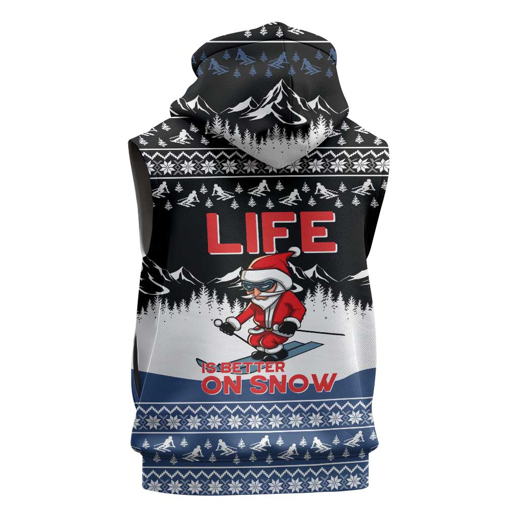 Skiing Life Is Better On Snow Christmas Sleeveless Hoodie Xmas Holiday Patterns - Wonder Print Shop