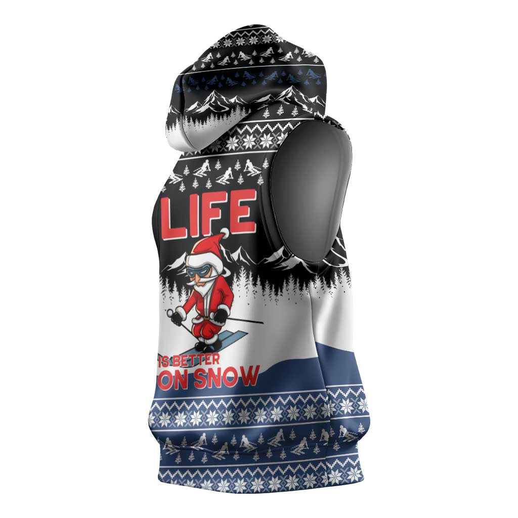 Skiing Life Is Better On Snow Christmas Sleeveless Hoodie Xmas Holiday Patterns - Wonder Print Shop