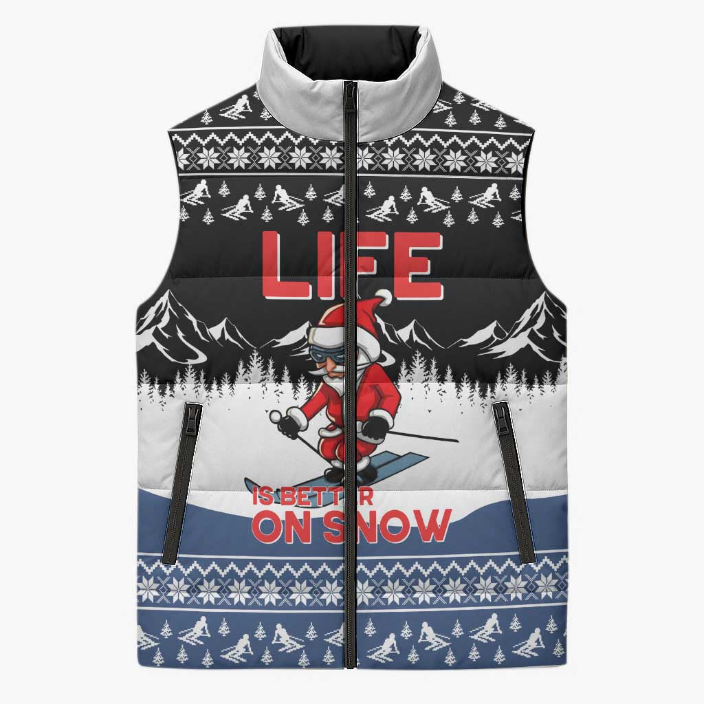 Skiing Life Is Better On Snow Christmas Sleeveless Puffer Jacket Xmas Holiday Patterns - Wonder Print Shop