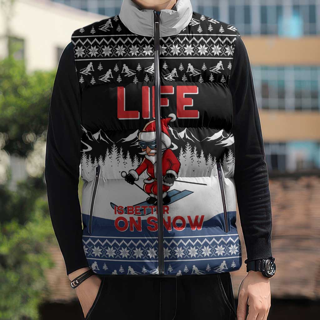 Skiing Life Is Better On Snow Christmas Sleeveless Puffer Jacket Xmas Holiday Patterns - Wonder Print Shop