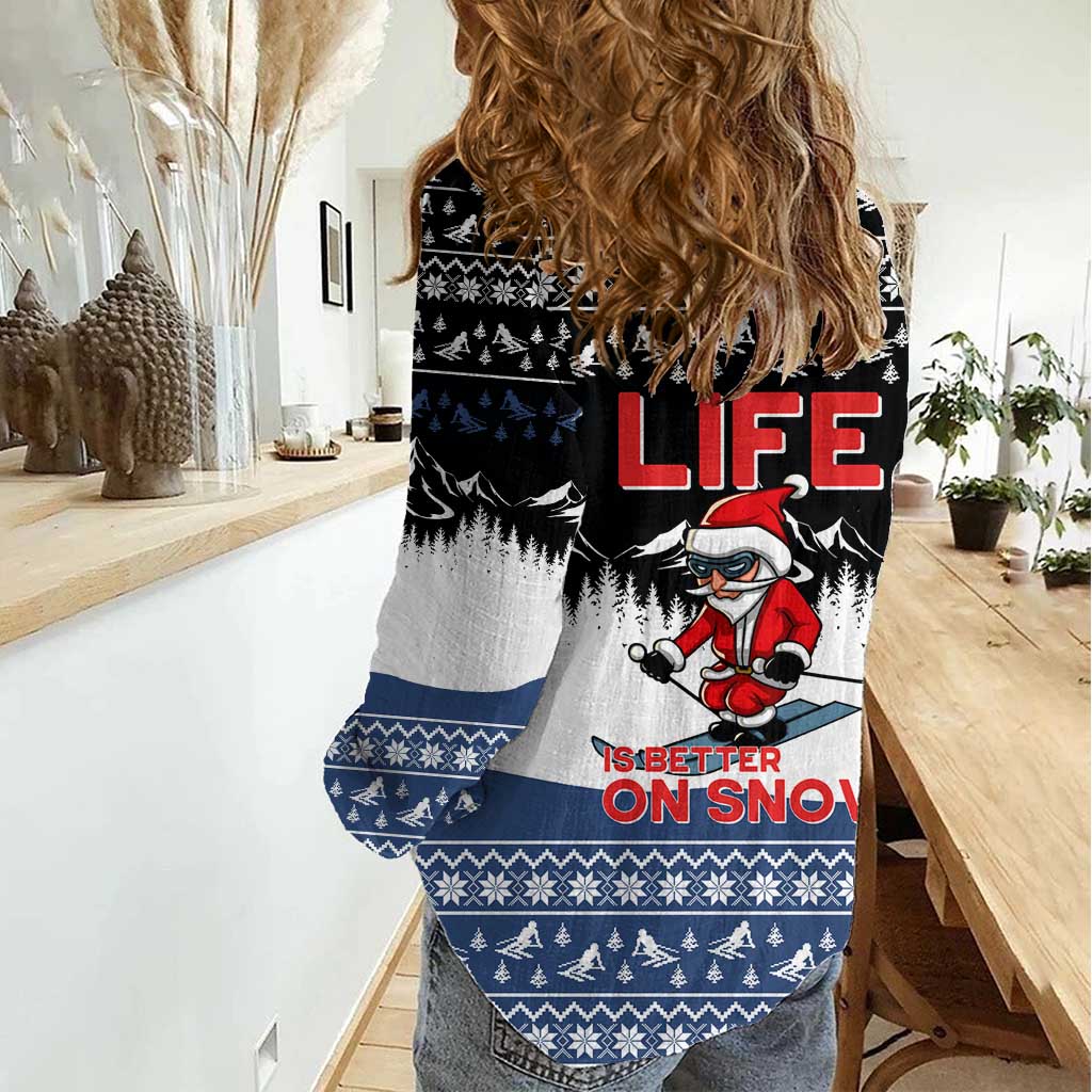 Skiing Life Is Better On Snow Christmas Women Casual Shirt Xmas Holiday Patterns - Wonder Print Shop