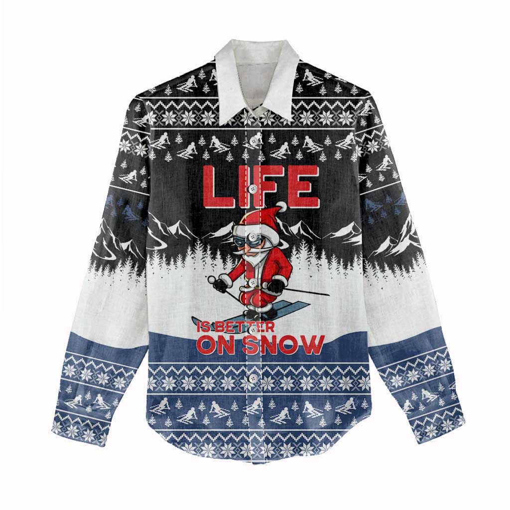 Skiing Life Is Better On Snow Christmas Women Casual Shirt Xmas Holiday Patterns - Wonder Print Shop