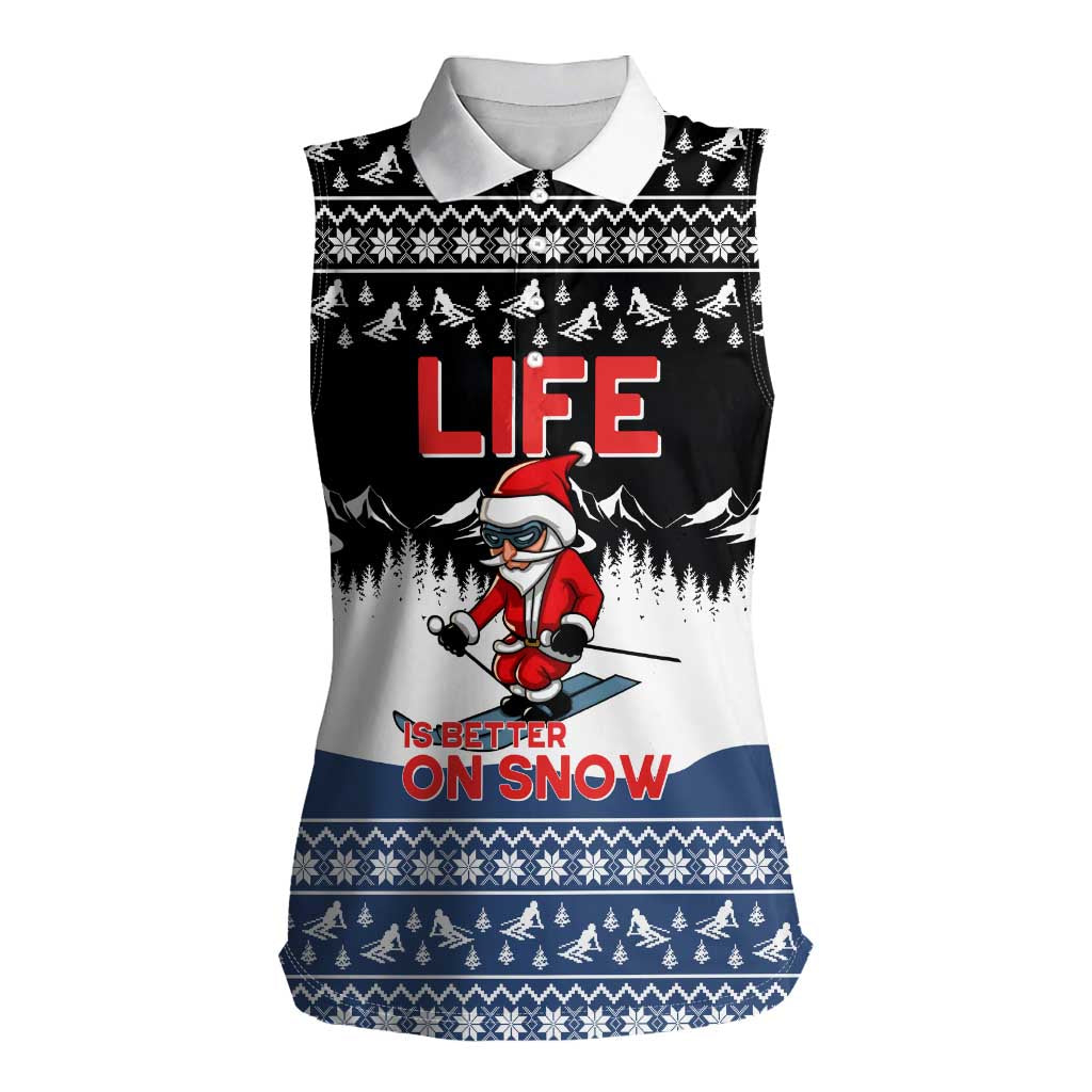 Skiing Life Is Better On Snow Christmas Women Sleeveless Polo Shirt Xmas Holiday Patterns - Wonder Print Shop