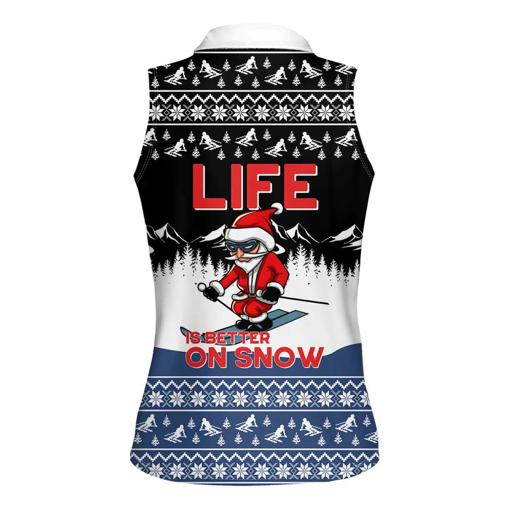 Skiing Life Is Better On Snow Christmas Women Sleeveless Polo Shirt Xmas Holiday Patterns - Wonder Print Shop