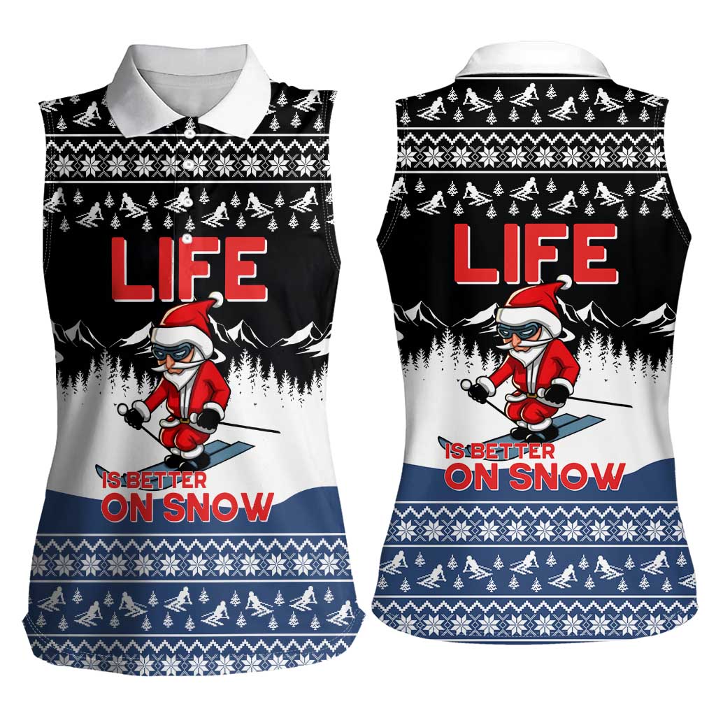 Skiing Life Is Better On Snow Christmas Women Sleeveless Polo Shirt Xmas Holiday Patterns - Wonder Print Shop