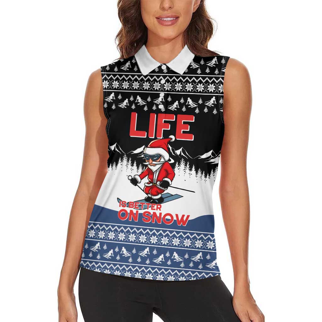 Skiing Life Is Better On Snow Christmas Women Sleeveless Polo Shirt Xmas Holiday Patterns - Wonder Print Shop