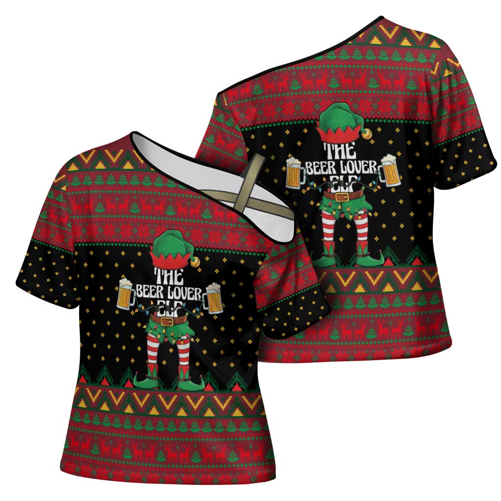 The Beer Lover Elf Christmas Cross Shoulder Shirt Xmas Holiday Patterns - Wonder Print Shop