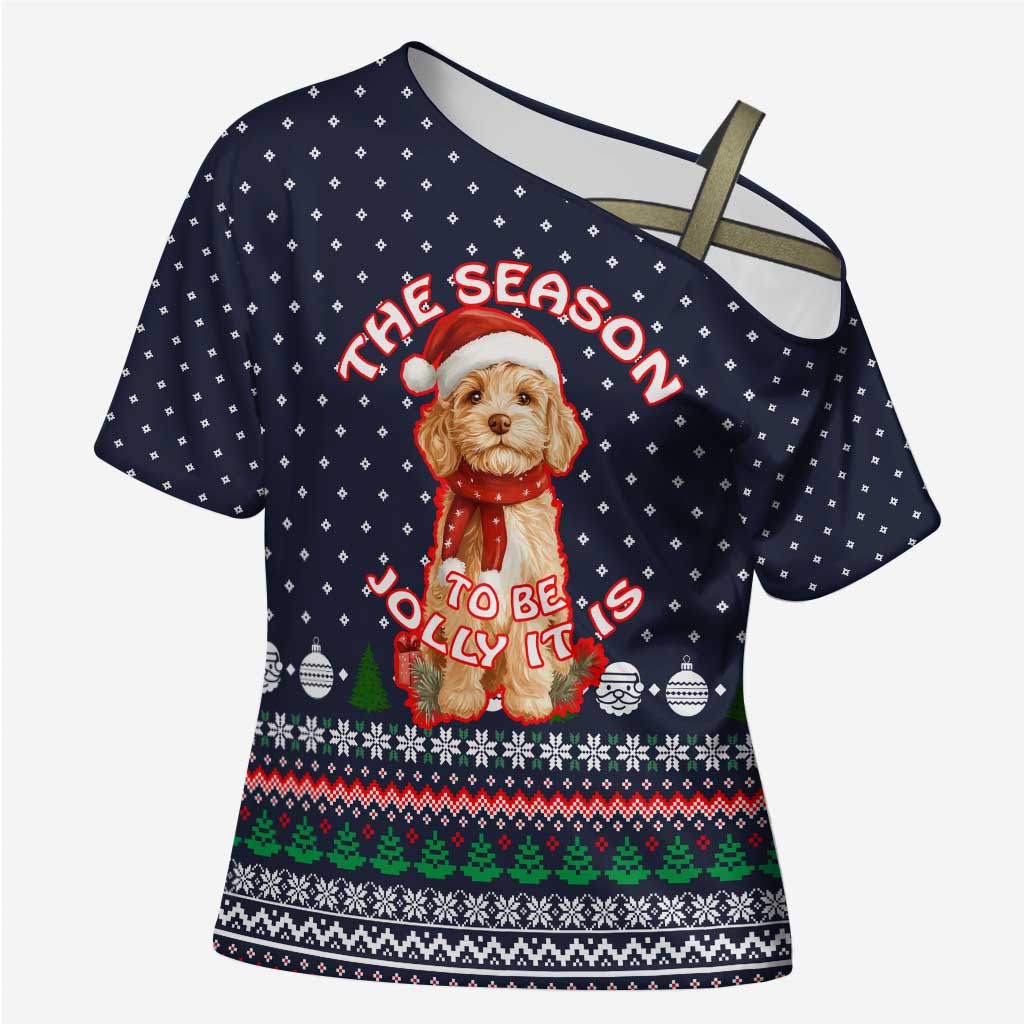 The Season To Be Jolly Goldendoodle Christmas Cross Shoulder Shirt Xmas Holiday Patterns - Wonder Print Shop