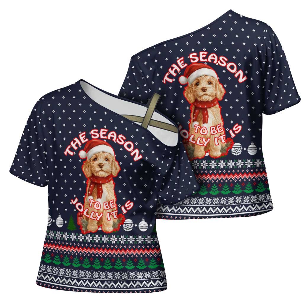 The Season To Be Jolly Goldendoodle Christmas Cross Shoulder Shirt Xmas Holiday Patterns - Wonder Print Shop