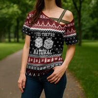 They Are Natural Christmas Cross Shoulder Shirt Xmas Holiday Patterns - Wonder Print Shop