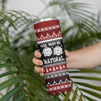 They Are Natural Christmas Skinny Tumbler Xmas Holiday Patterns - Wonder Print Shop
