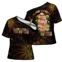 Black History Month Black African American Teachers Cross Shoulder Shirt Afrocentric Floral Art with Motivational Typography