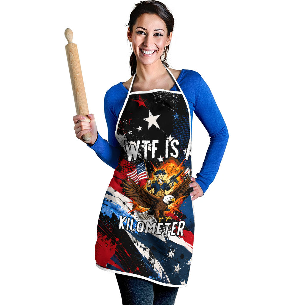 4th Of July WTF Is A Kilometer Patriotic Eagle Apron American Flag George Washington