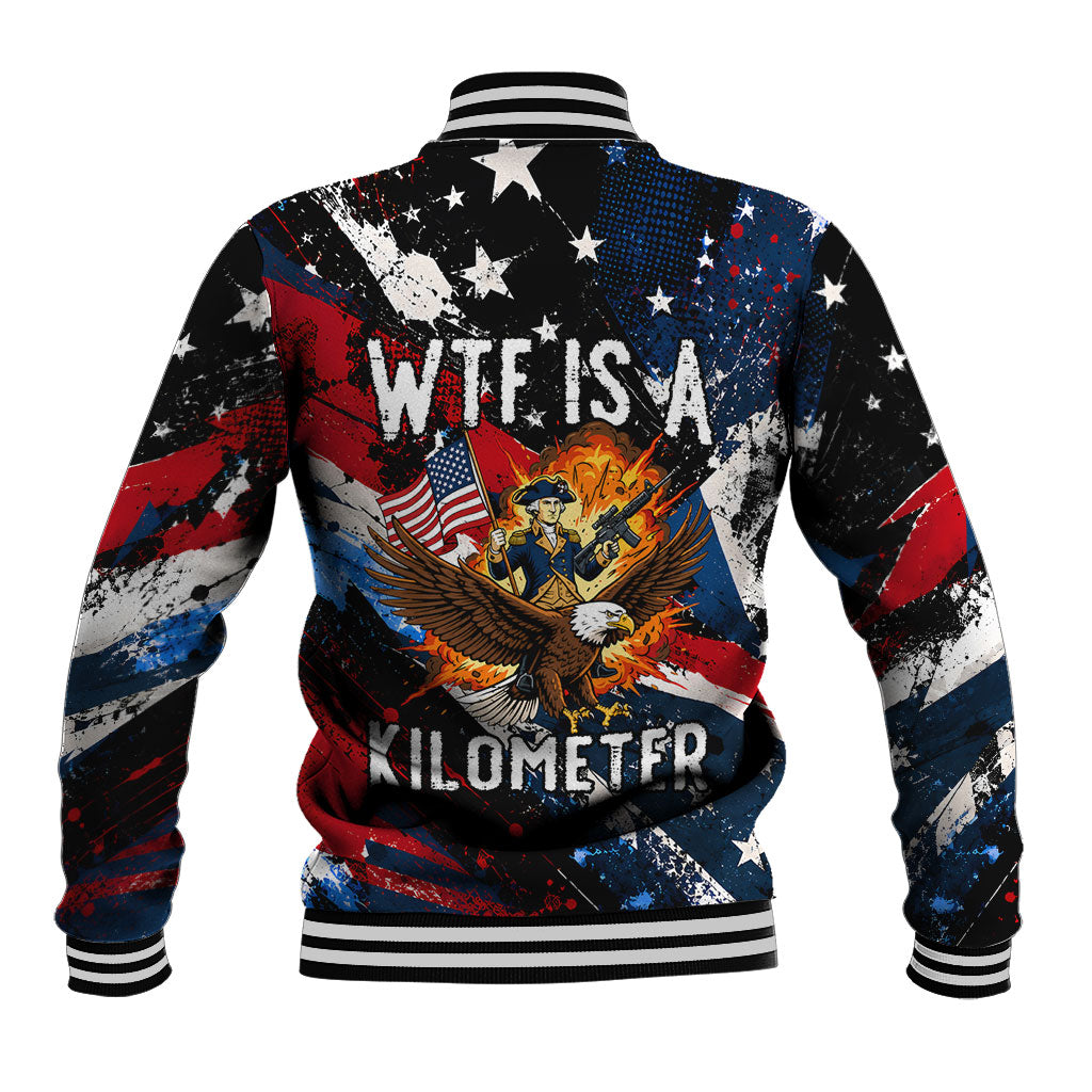 4th Of July WTF Is A Kilometer Patriotic Eagle Baseball Jacket American Flag George Washington