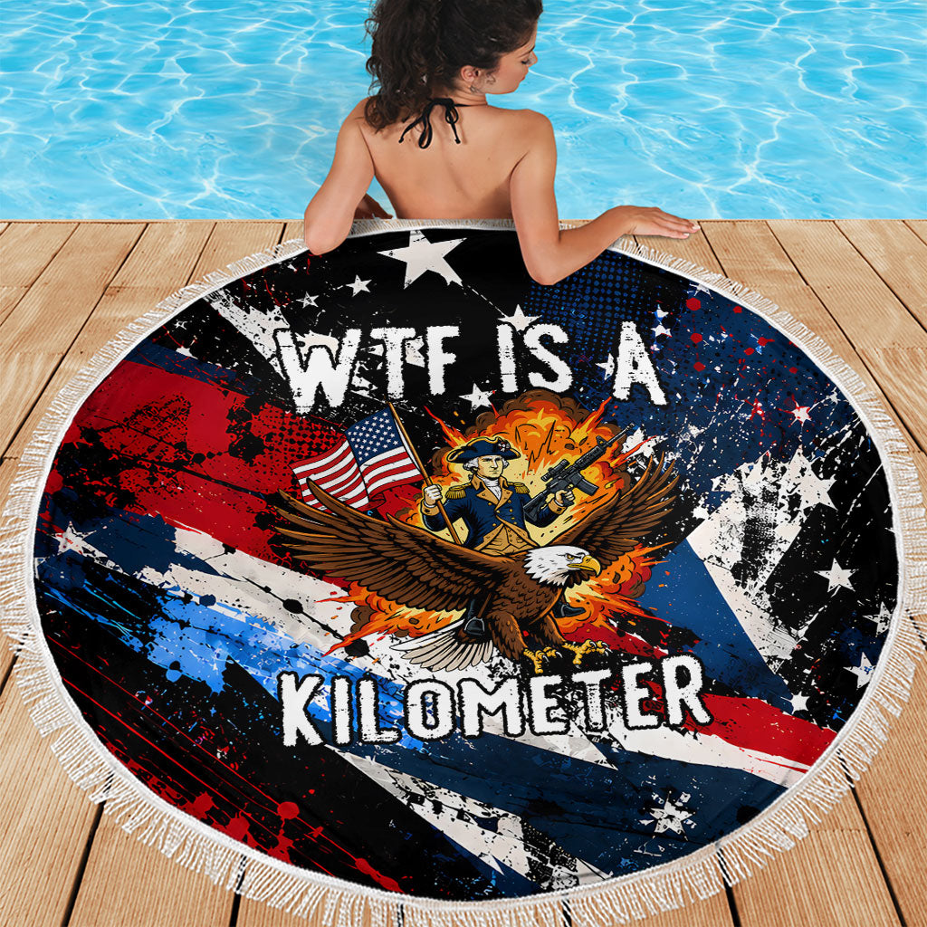 4th Of July WTF Is A Kilometer Patriotic Eagle Beach Blanket American Flag George Washington