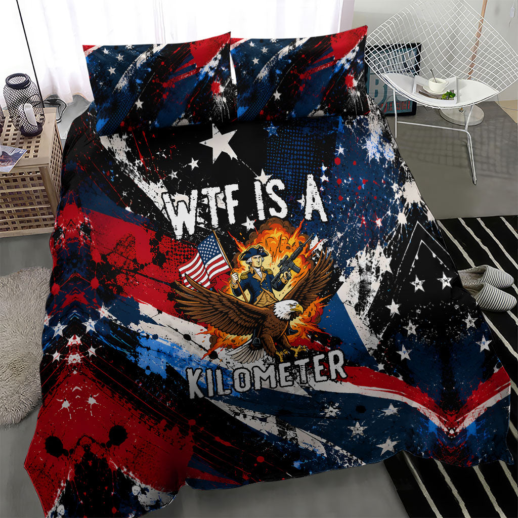 4th Of July WTF Is A Kilometer Patriotic Eagle Bedding Set American Flag George Washington