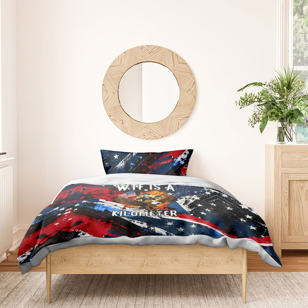 4th Of July WTF Is A Kilometer Patriotic Eagle Bedding Set American Flag George Washington