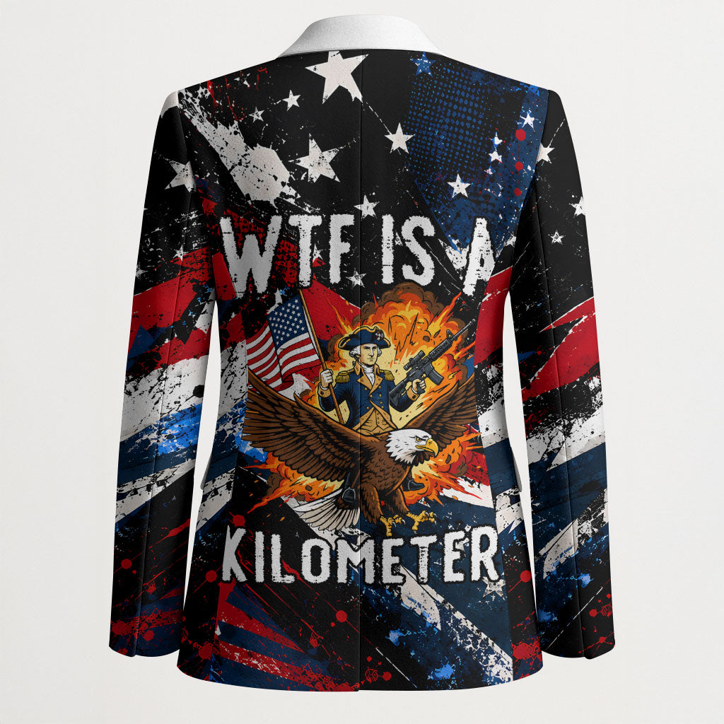 4th Of July WTF Is A Kilometer Patriotic Eagle Blazer American Flag George Washington