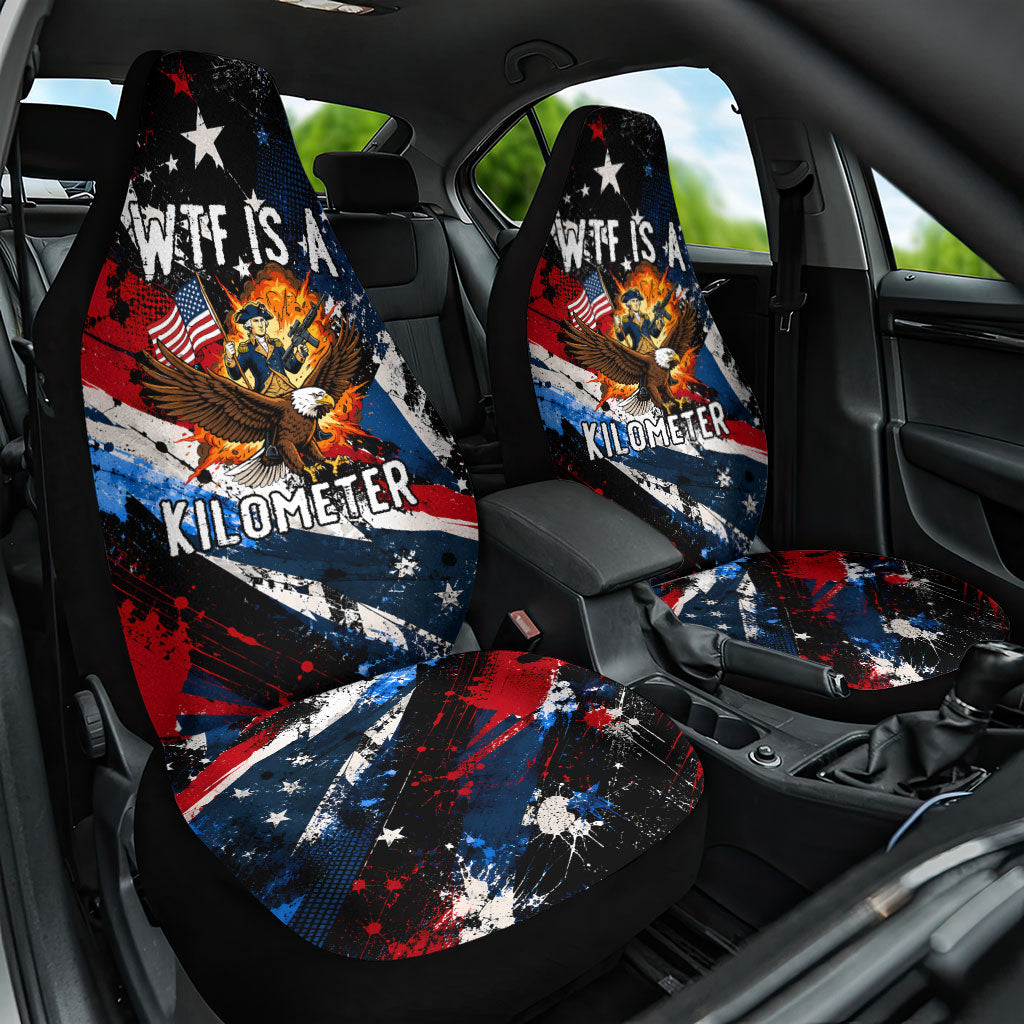 4th Of July WTF Is A Kilometer Patriotic Eagle Car Seat Cover American Flag George Washington