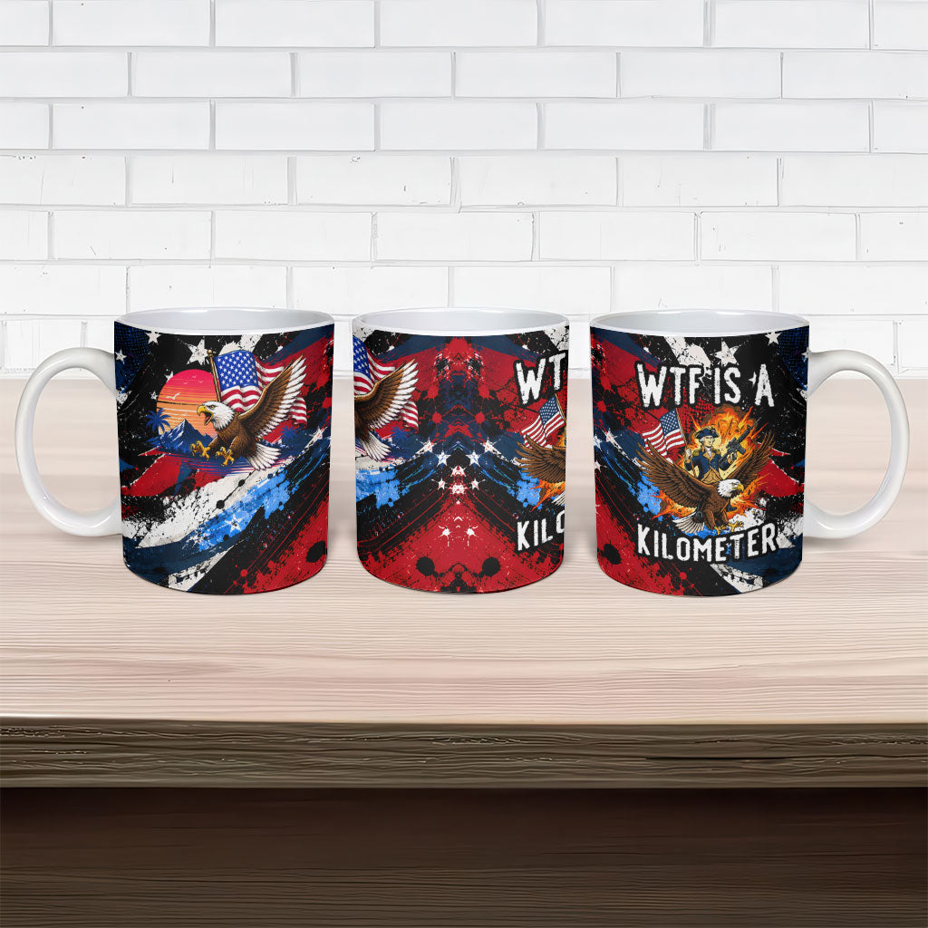 4th Of July WTF Is A Kilometer Patriotic Eagle Ceramic Mug American Flag George Washington