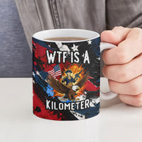 4th Of July WTF Is A Kilometer Patriotic Eagle Ceramic Mug American Flag George Washington