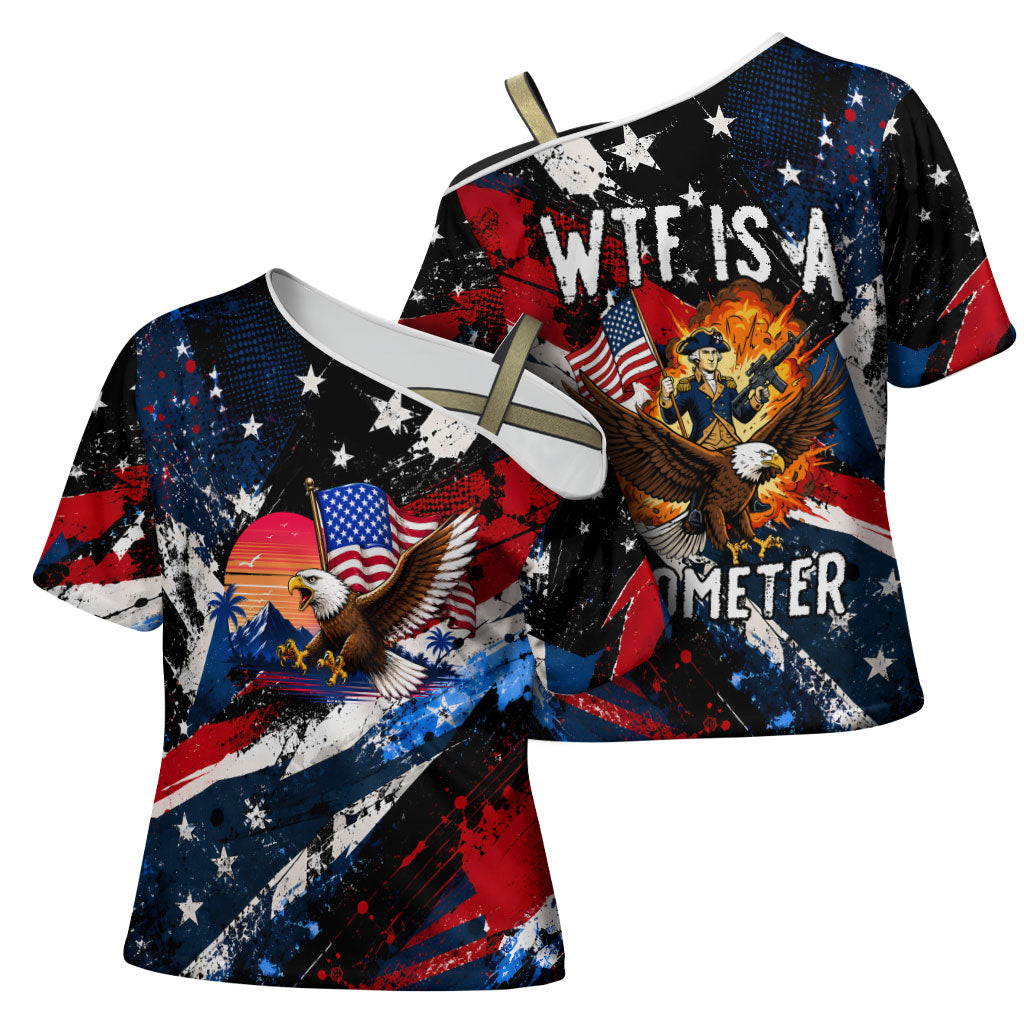 4th Of July WTF Is A Kilometer Patriotic Eagle Cross Shoulder Shirt American Flag George Washington