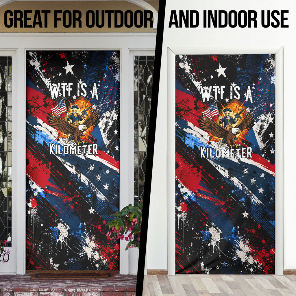 4th Of July WTF Is A Kilometer Patriotic Eagle Door Cover American Flag George Washington