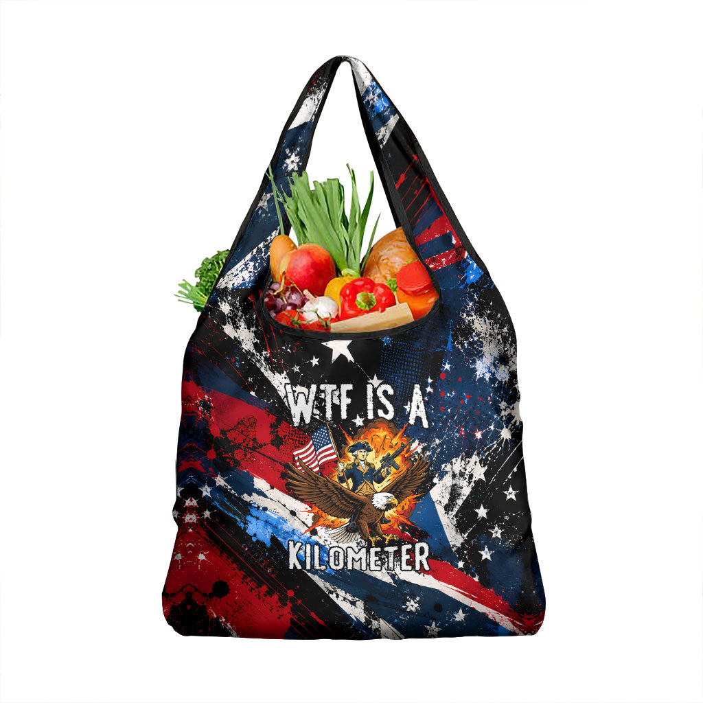 4th Of July WTF Is A Kilometer Patriotic Eagle Grocery Bag American Flag George Washington