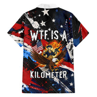 4th Of July WTF Is A Kilometer Patriotic Eagle Hawaiian Shirt American Flag George Washington