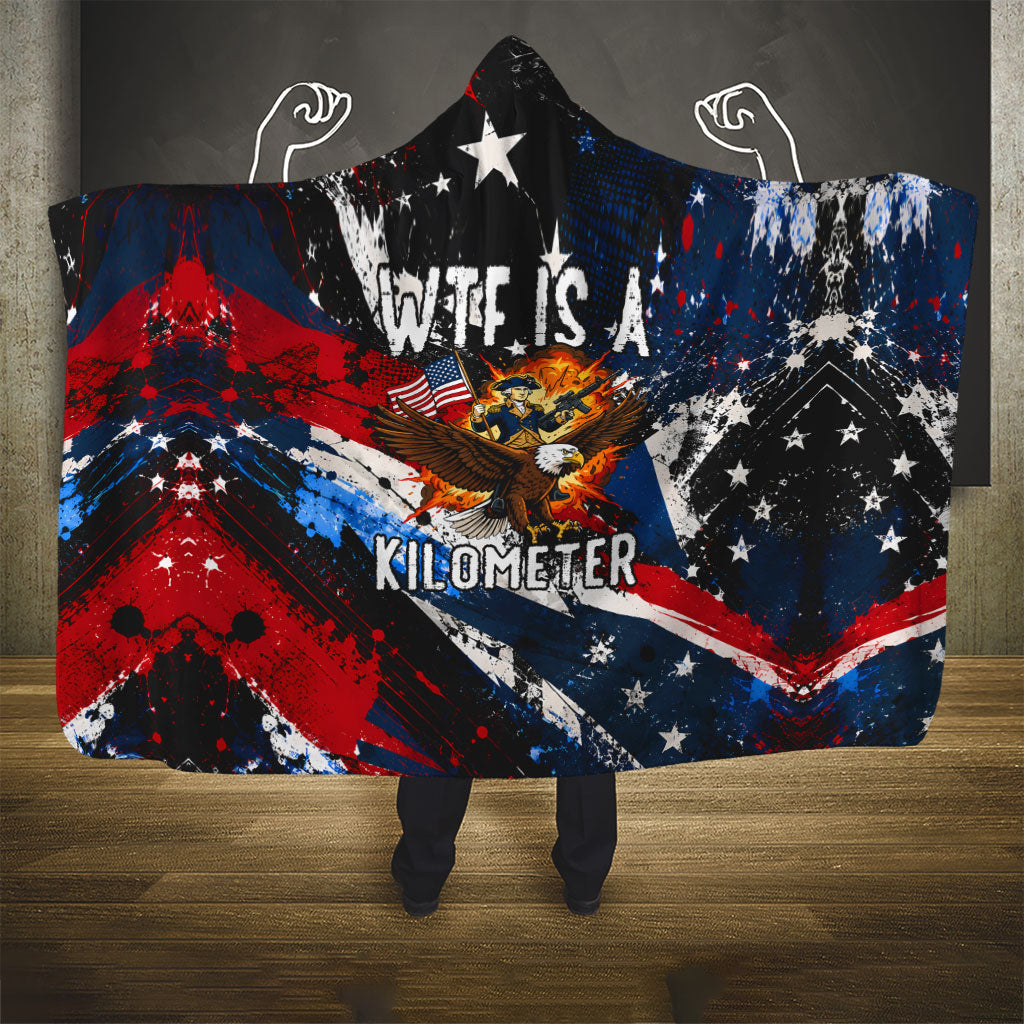 4th Of July WTF Is A Kilometer Patriotic Eagle Hooded Blanket American Flag George Washington