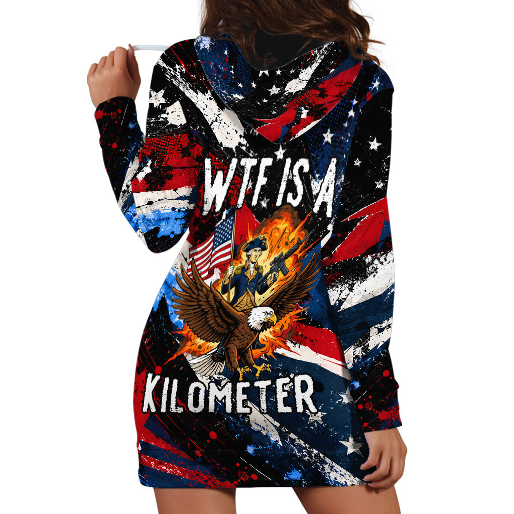 4th Of July WTF Is A Kilometer Patriotic Eagle Hoodie Dress American Flag George Washington