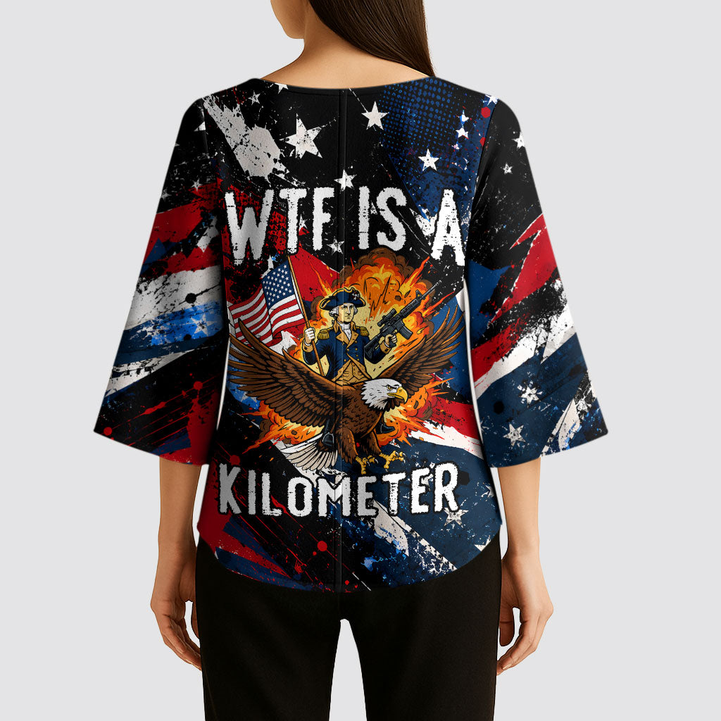 4th Of July WTF Is A Kilometer Patriotic Eagle Kimono Sleeve Blouse American Flag George Washington