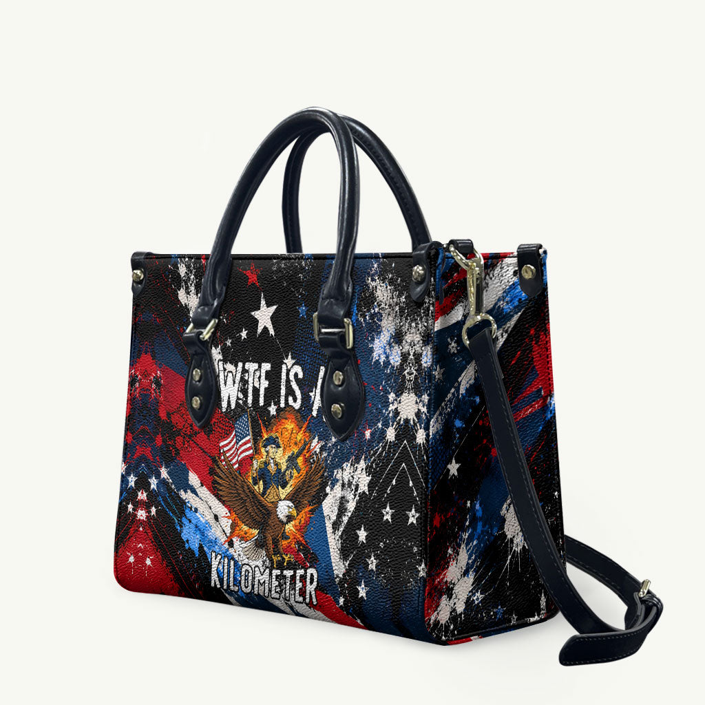 4th Of July WTF Is A Kilometer Patriotic Eagle Leather Bag American Flag George Washington