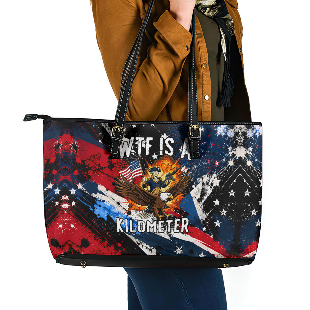 4th Of July WTF Is A Kilometer Patriotic Eagle Leather Tote Bag American Flag George Washington