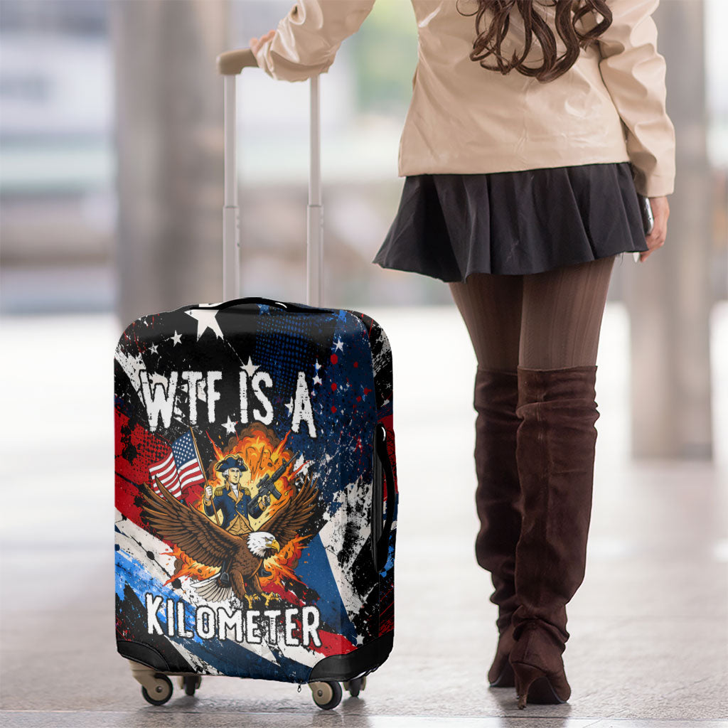 4th Of July WTF Is A Kilometer Patriotic Eagle Luggage Cover American Flag George Washington