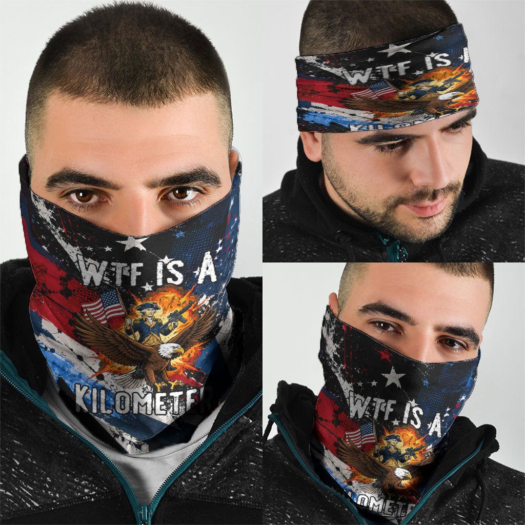 4th Of July WTF Is A Kilometer Patriotic Eagle Neck Gaiter American Flag George Washington