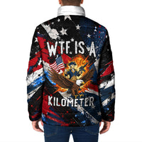 4th Of July WTF Is A Kilometer Patriotic Eagle Padded Jacket American Flag George Washington