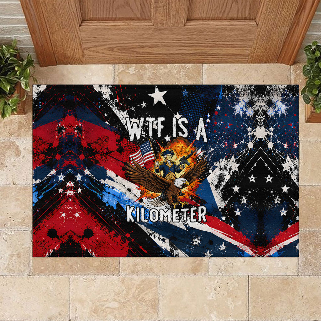 4th Of July WTF Is A Kilometer Patriotic Eagle Rubber Doormat American Flag George Washington