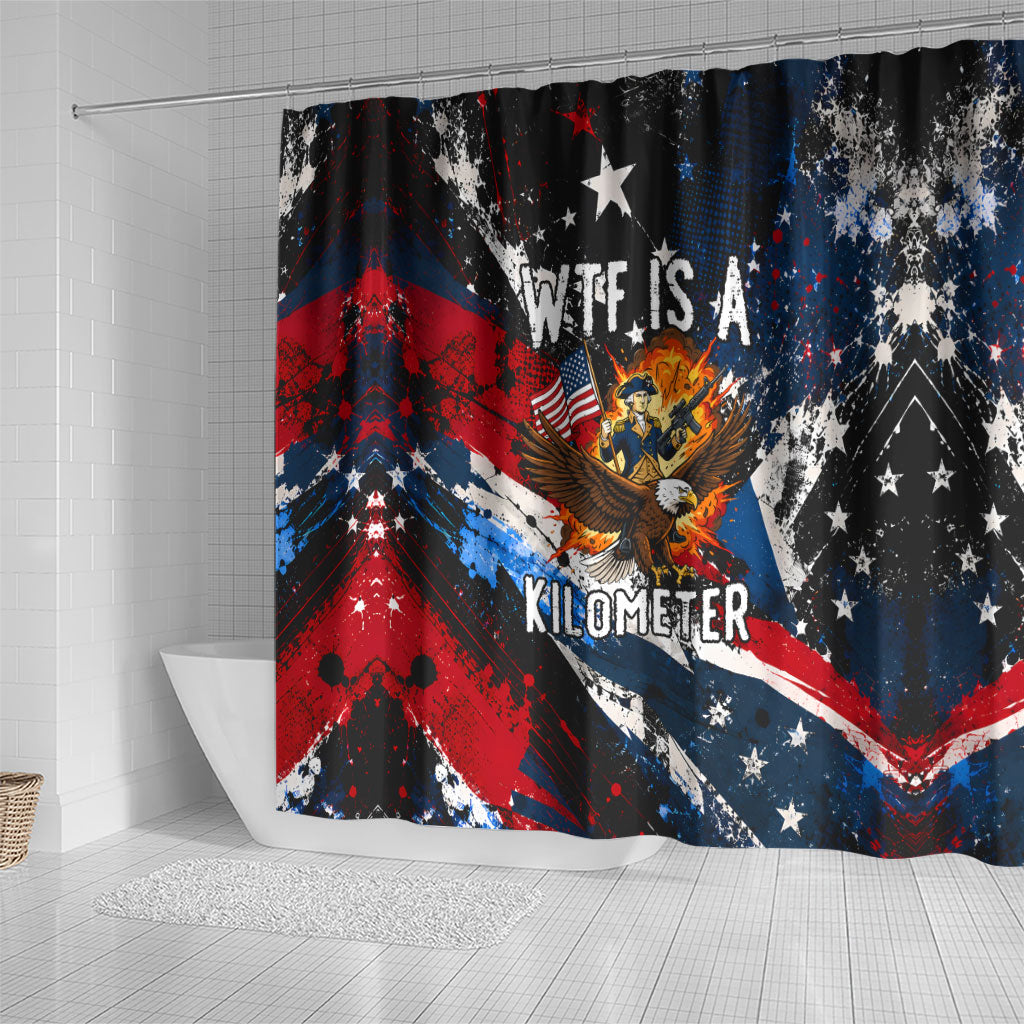 4th Of July WTF Is A Kilometer Patriotic Eagle Shower Curtain American Flag George Washington