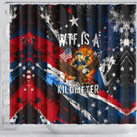 4th Of July WTF Is A Kilometer Patriotic Eagle Shower Curtain American Flag George Washington