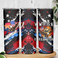 4th Of July WTF Is A Kilometer Patriotic Eagle Skinny Tumbler American Flag George Washington