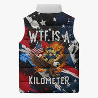 4th Of July WTF Is A Kilometer Patriotic Eagle Sleeveless Puffer Jacket American Flag George Washington