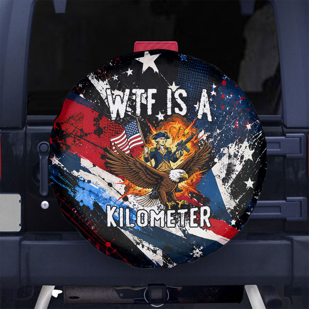 4th Of July WTF Is A Kilometer Patriotic Eagle Spare Tire Cover American Flag George Washington