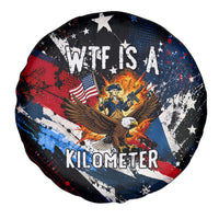 4th Of July WTF Is A Kilometer Patriotic Eagle Spare Tire Cover American Flag George Washington