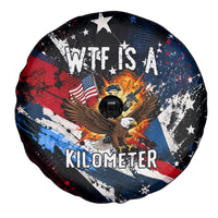 4th Of July WTF Is A Kilometer Patriotic Eagle Spare Tire Cover American Flag George Washington